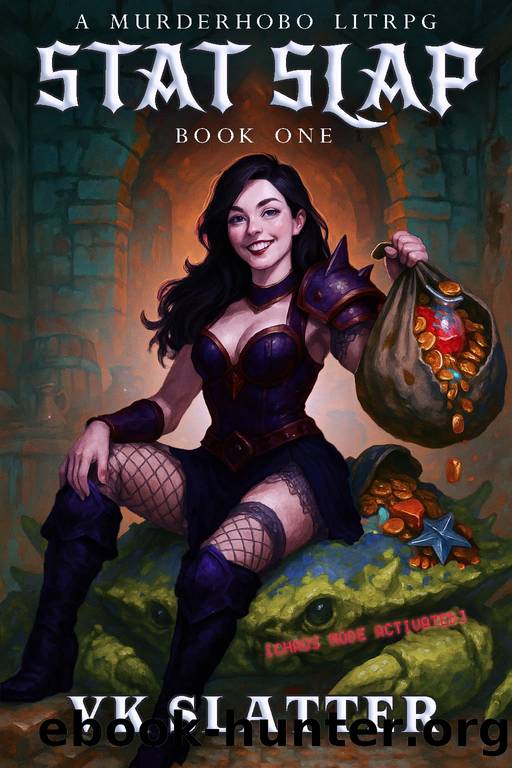 Stat Slap 1: A Murderhobo LitRPG by VK Slatter
