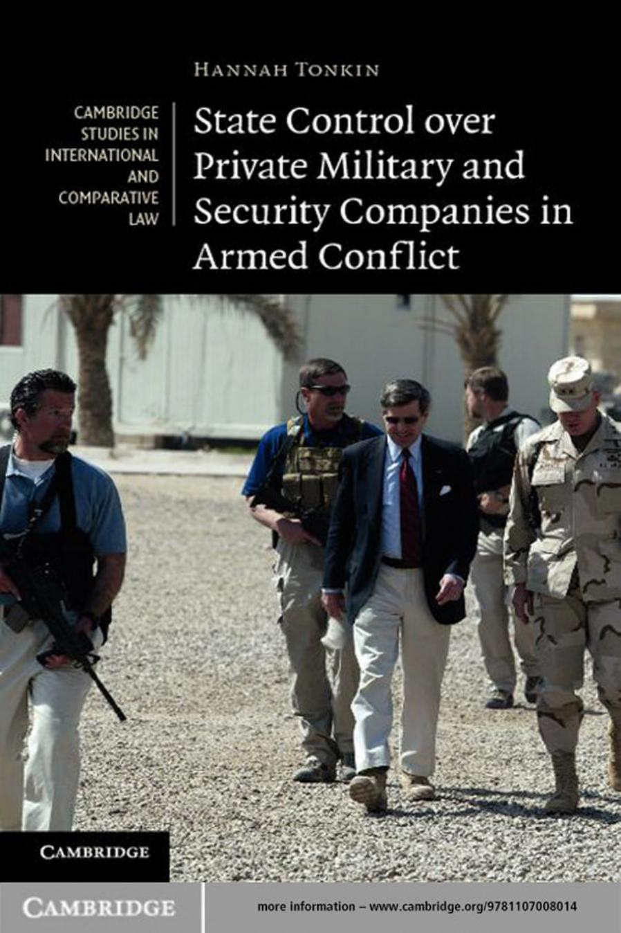 State Control over Private Military and Security Companies in Armed Conflict by Hannah Tonkin