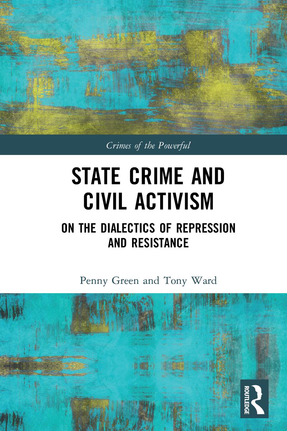 State Crime and Civil Activism by Green Penny;Ward Tony;