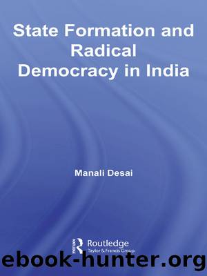 State Formation and Radical Democracy in India by Manali Desai