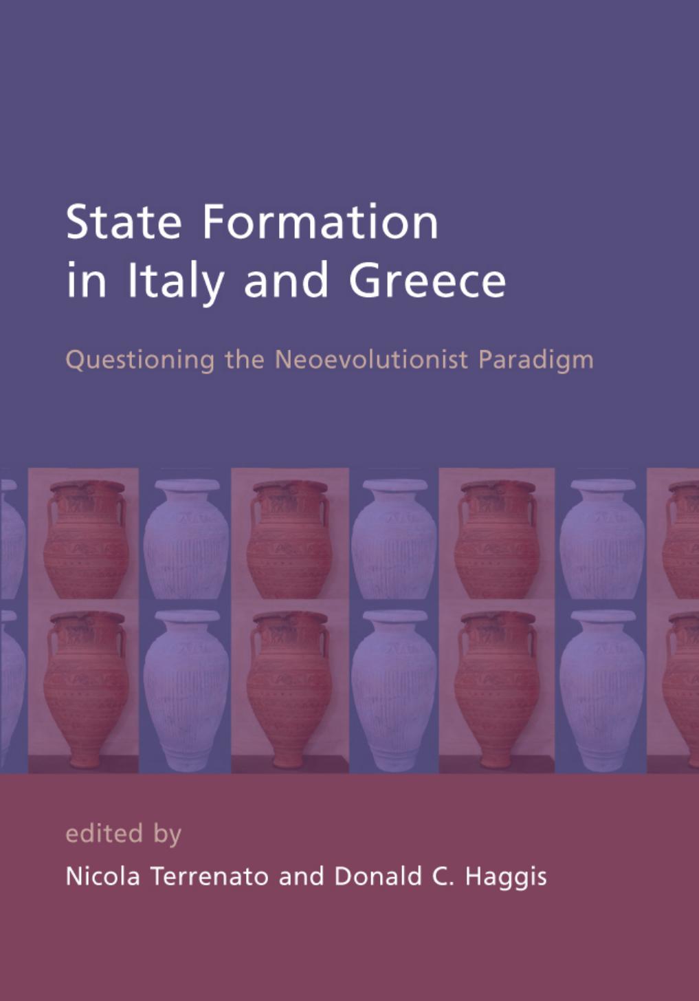State Formation in Italy and Greece: Questioning the Neoevolutionist Paradigm by Donald Haggis Nicola Terrenato