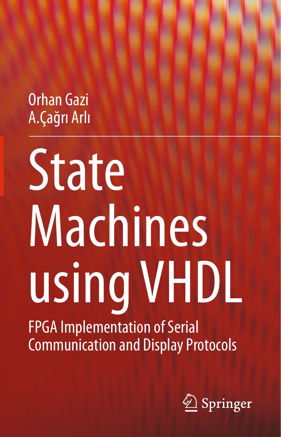 State Machines using VHDL: FPGA Implementation of Serial Communication and Display Protocols by Unknow