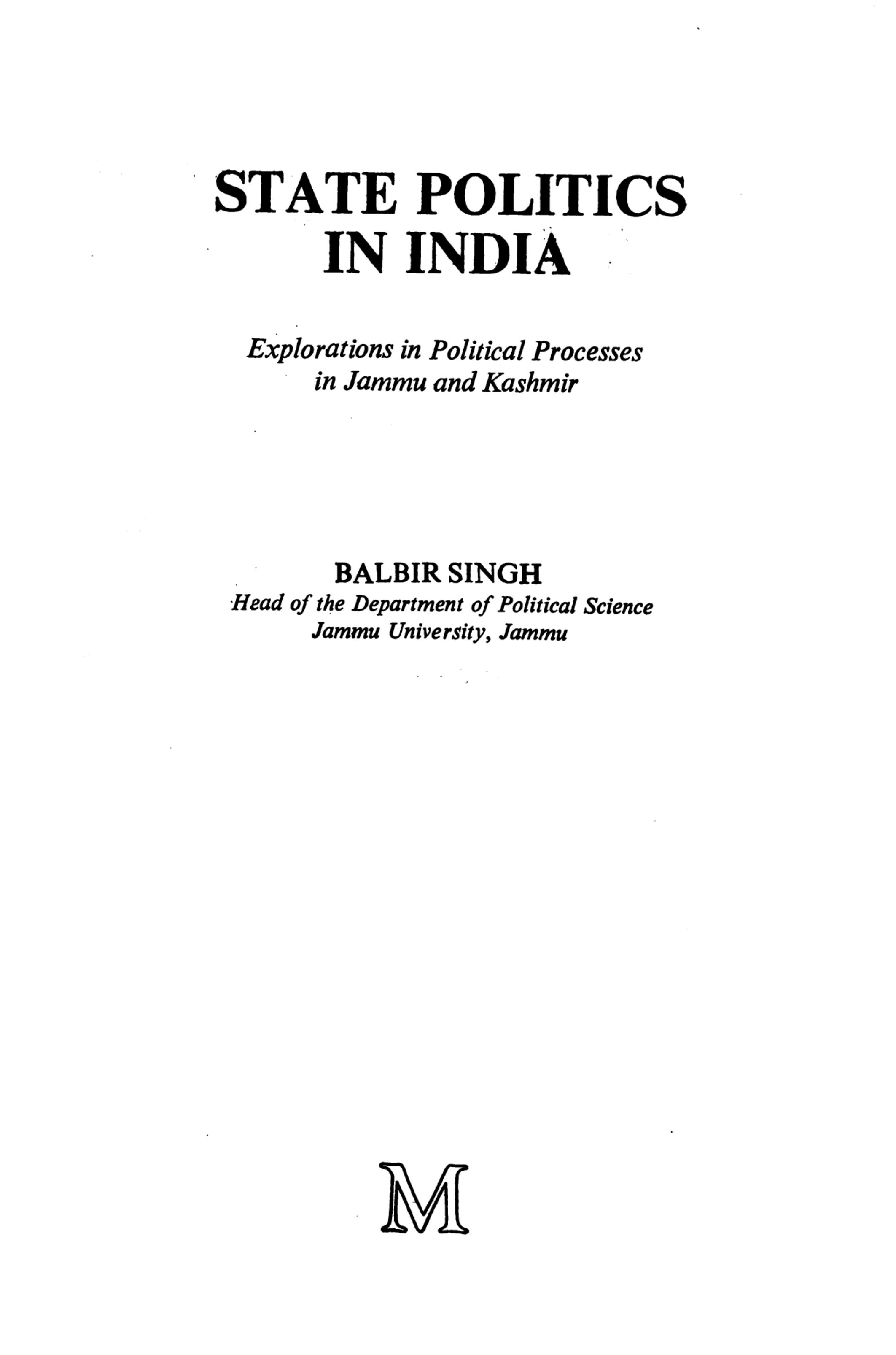 State Politics in India: Explorations in Political Processes in Jammu and Kashmir by Balbir Singh