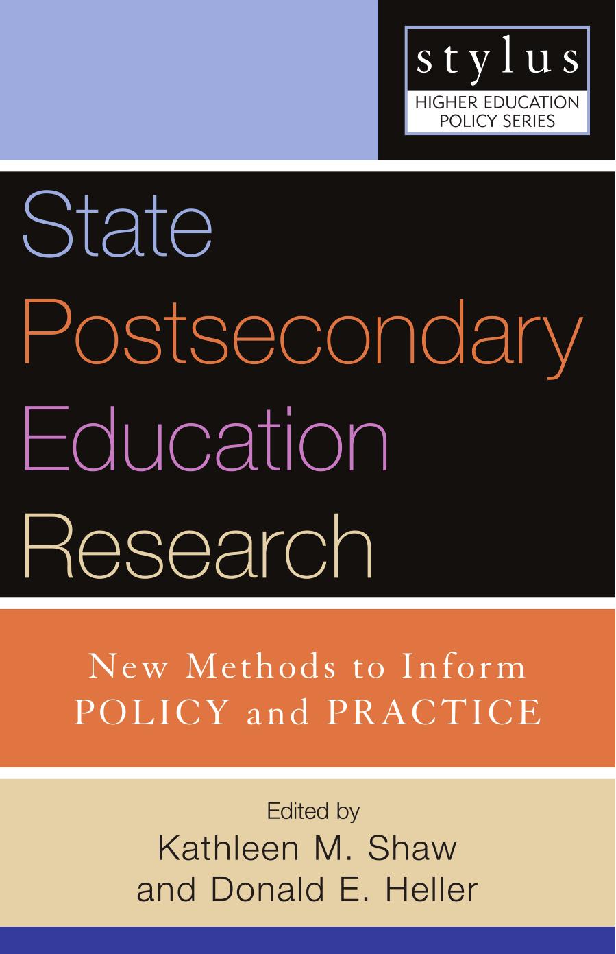 State Postsecondary Education Research : New Methods to Inform Policy and Practice by Donald E. Heller; Kathleen M. Shaw