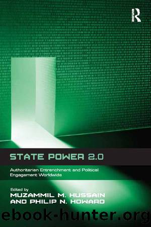 State Power 2.0: Authoritarian Entrenchment and Political Engagement Worldwide by Muzammil M. Hussain & Philip N. Howard