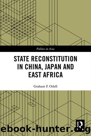 State Reconstitution in China, Japan and East Africa by Graham F Odell