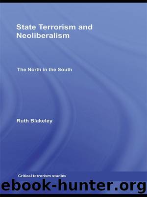 State Terrorism and Neoliberalism (Routledge Critical Terrorism Studies) by Ruth Blakeley