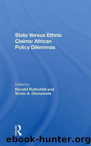 State Versus Ethnic Claims: African Policy Dilemmas by Donald Rothchild & Victor A Olorunsola