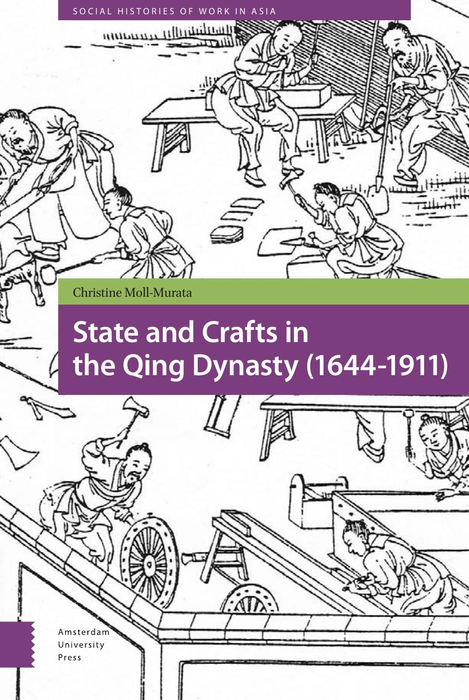 State and Crafts in the Qing Dynasty (1644-1911) (Social Histories of Work in Asia) by Christine Moll-Murata by Unknow