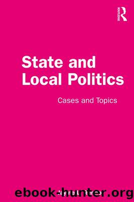 State and Local Politics: Cases and Topics by Jayme Renfro
