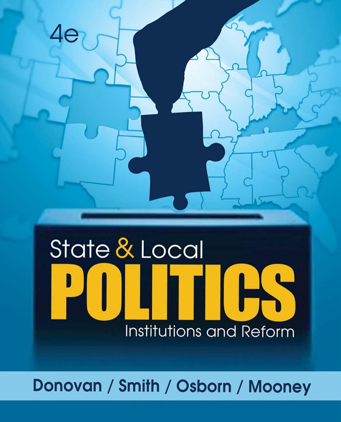 State and Local Politics: Institutions and Reform by Todd Donovan Daniel A. Smith Tracy Osborn Christopher Z. Mooney