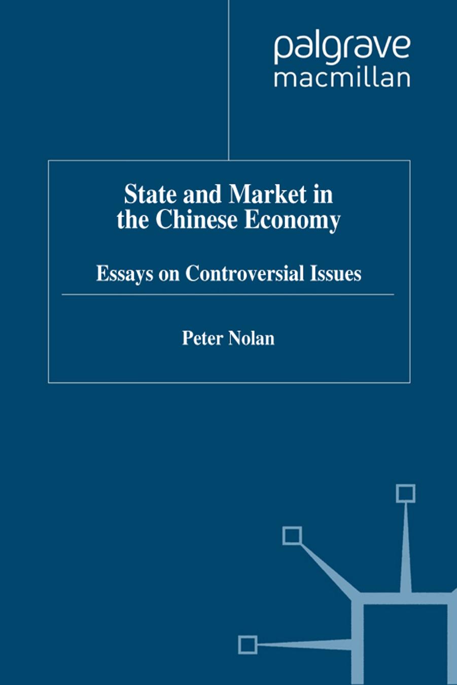 State and Market in the Chinese Economy: Essays on Controversial Issues by Peter Nolan