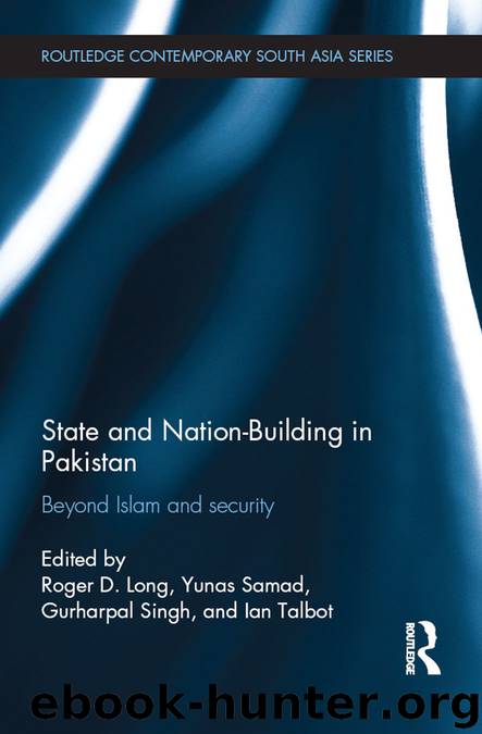 State and Nation-Building in Pakistan: Beyond Islam and Security (Routledge Contemporary South Asia Series) by Unknown