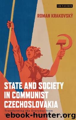 State and Society in Communist Czechoslovakia by Roman Krakovsky;