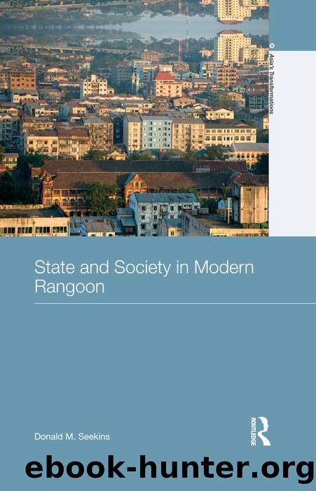 State and Society in Modern Rangoon by Donald M. Seekins