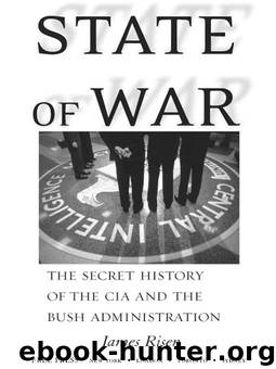 State of War: The Secret History of the C.I.A. and the Bush Administration by James Risen