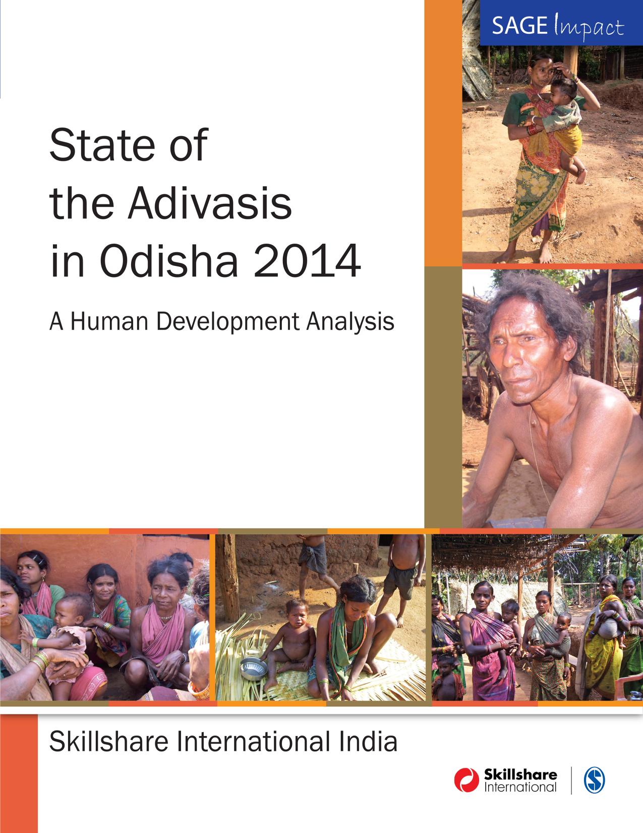 State of the Adivasis in Odisha 2014: A Human Development Analysis (SAGE Impact) by Skillshare International India