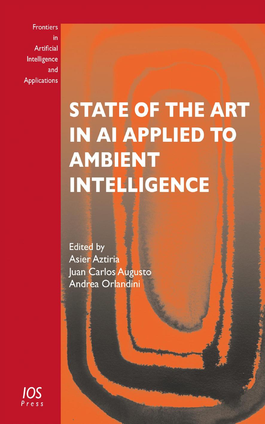 State of the Art in AI Applied to Ambient Intelligence by Asier Aztiria and Juan Carlos Augusto