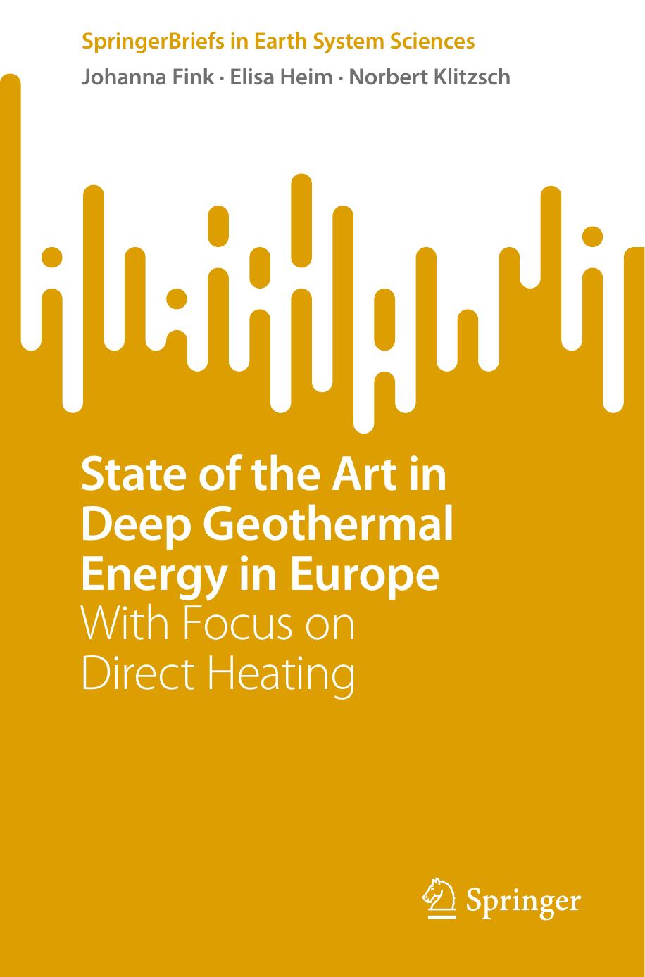 State of the Art in Deep Geothermal Energy in Europe: With Focus on Direct Heating by Johanna Fink Elisa Heim Norbert Klitzsch