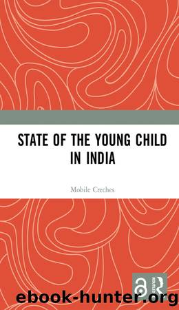 State of the Young Child in India by Mobile Creches