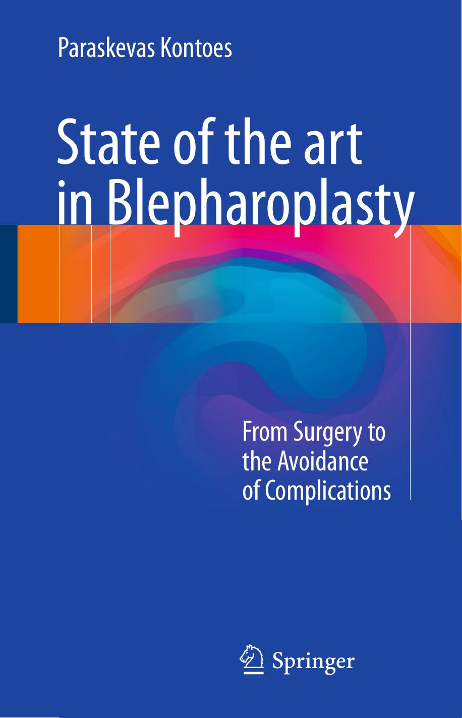 State of the art in Blepharoplasty: From Surgery to the Avoidance of Complications by Unknow