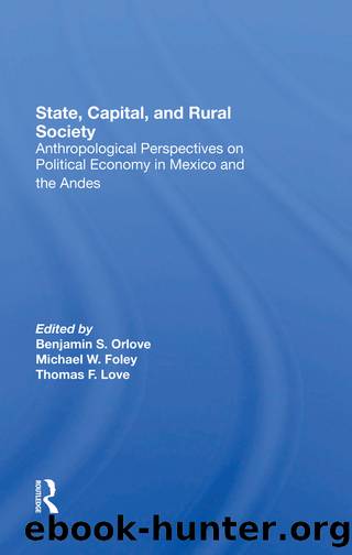 State, Capital, And Rural Society by Ben Orlove Michael W Foley Thomas F Love