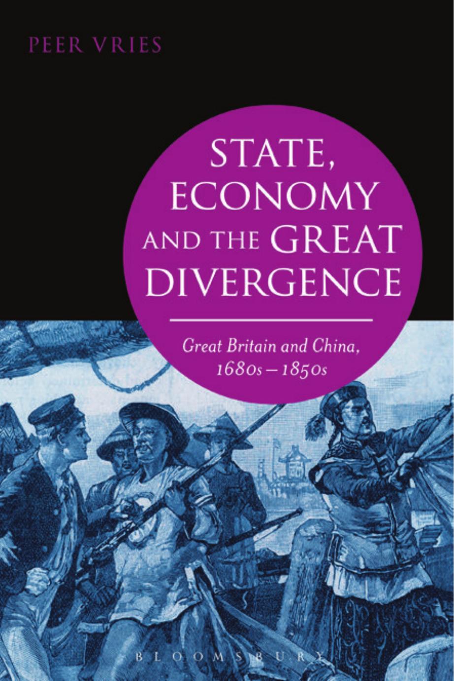 State, Economy and the Great Divergence: Great Britain and China, 1680s-1850s by Peer Vries