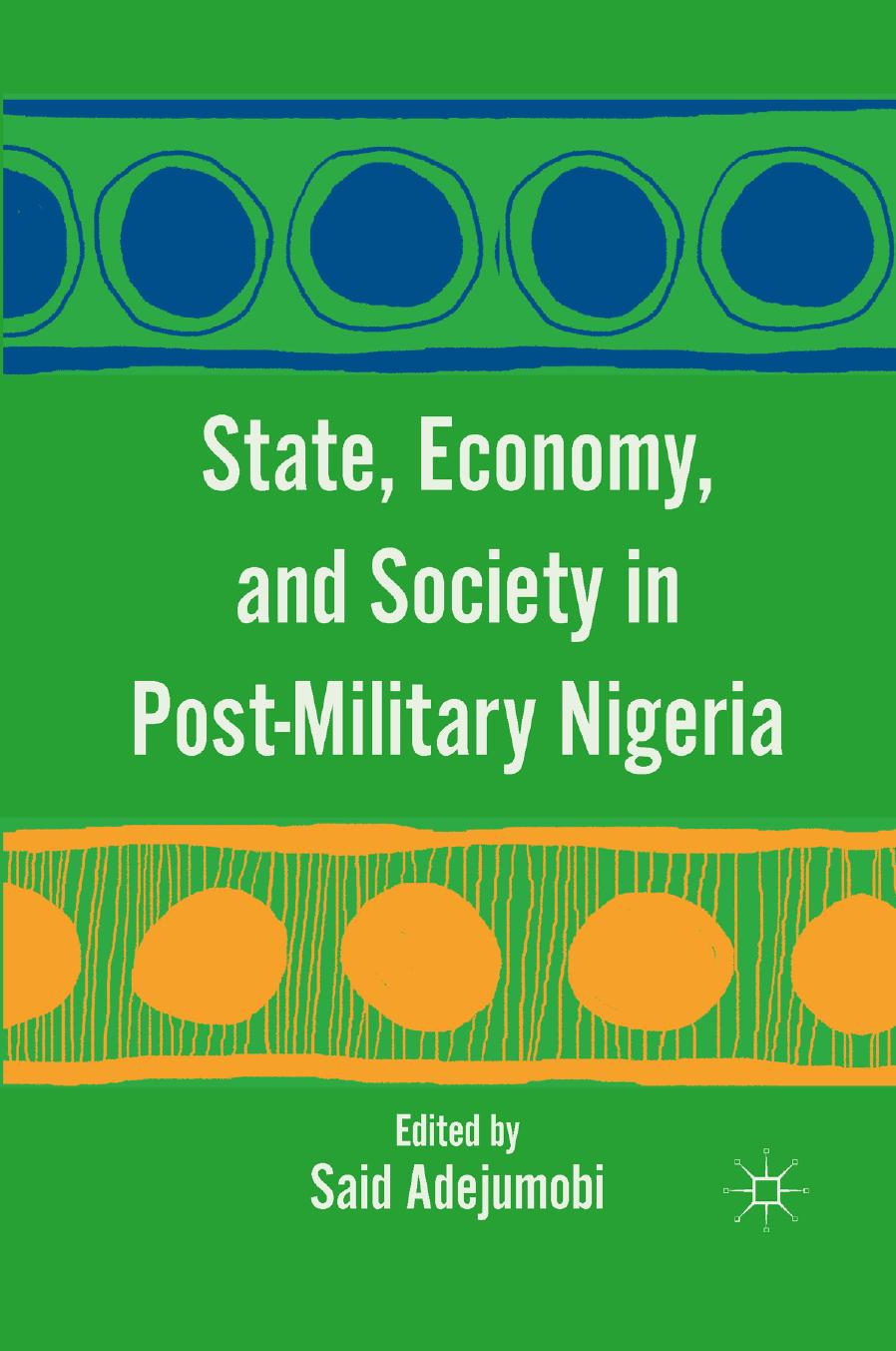 State, Economy, and Society in Post-Military Nigeria by Said Adejumobi (eds.)