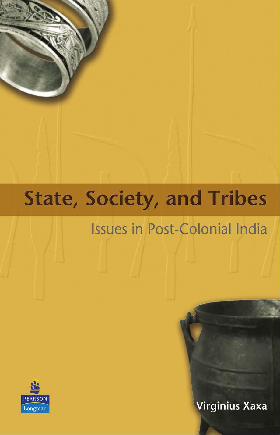 State, Society, and Tribes: Issues in Post Colonial India by Virginuis Xaxa
