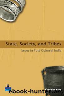 State, Society, and Tribes: Issues in Post-Colonial India by Virginius Xaxa