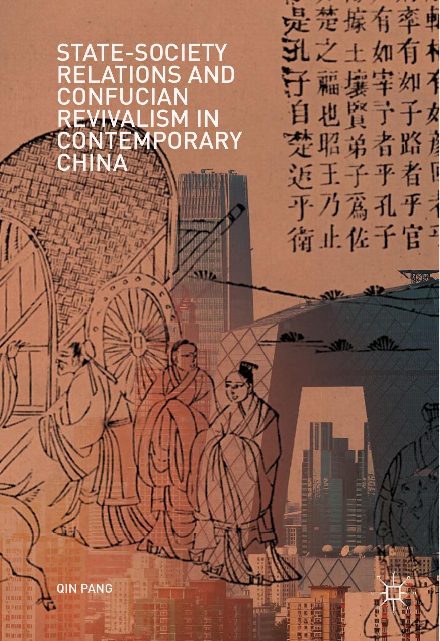 State-Society Relations and Confucian Revivalism in Contemporary China by Qin Pang