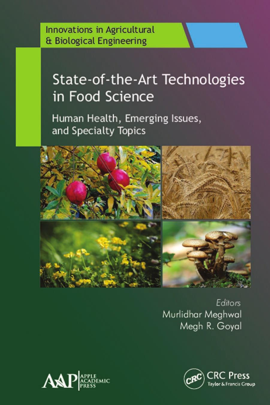 State-of-the-Art Technologies in Food Science: Human Health, Emerging Issues and Specialty Topics by Murlidhar Meghwal and Megh R. Goyal