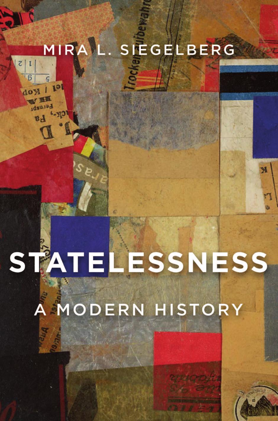 Statelessness: A Modern History by Mira L. Siegelberg