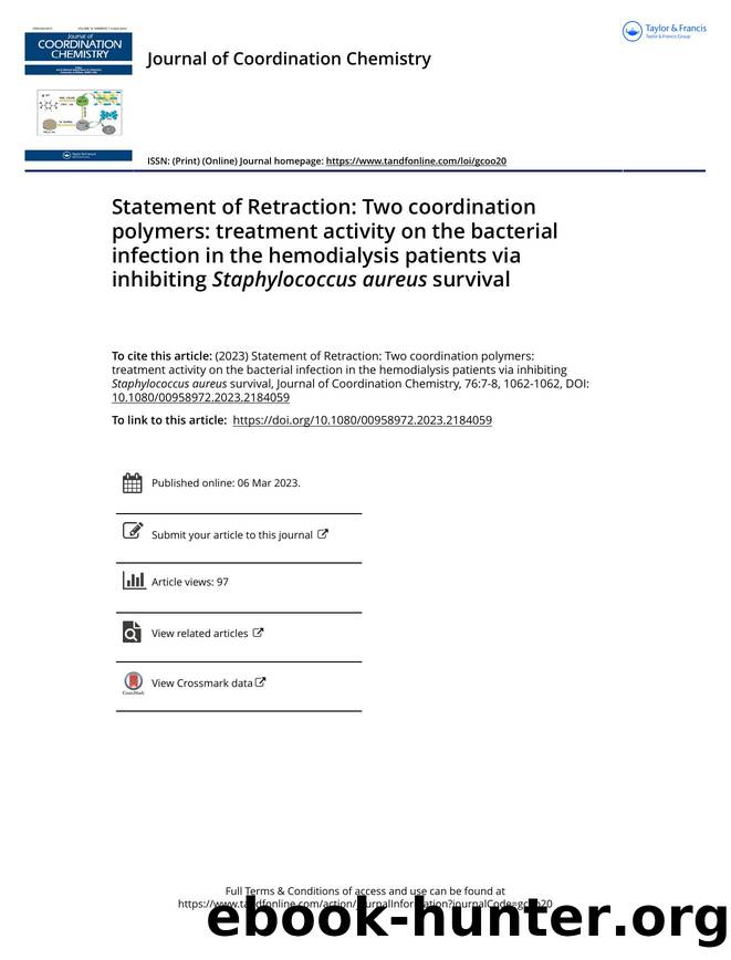 Statement of Retraction: Two coordination polymers: treatment activity on the bacterial infection in the hemodialysis patients via inhibiting Staphylococcus aureus survival by Unknown