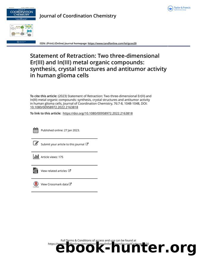 Statement of Retraction: Two three-dimensional Er(III) and In(III) metal organic compounds: synthesis, crystal structures and antitumor activity in human glioma cells by Unknown