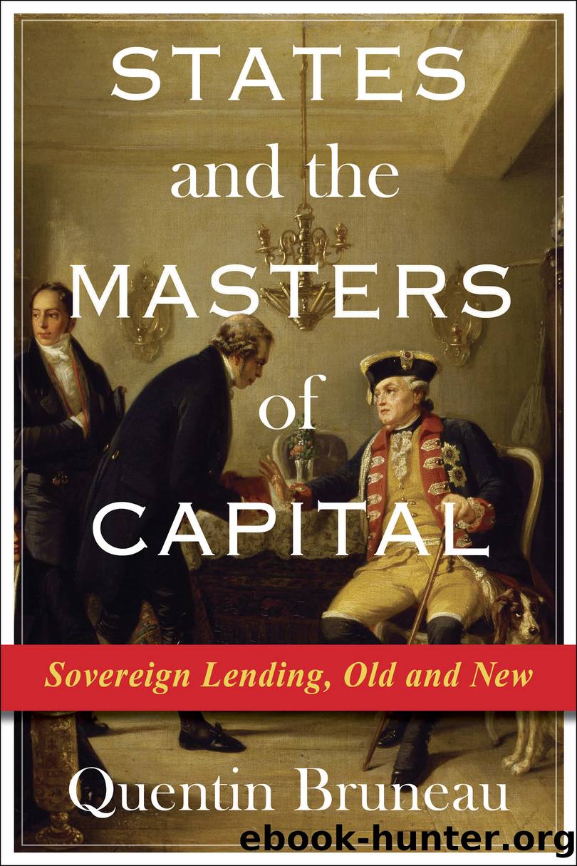 States and the Masters of Capital: Sovereign Lending, Old and New by Quentin Bruneau