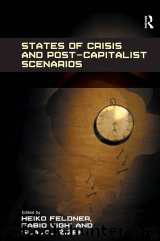 States of Crisis and Post-Capitalist Scenarios by Heiko Feldner Fabio Vighi & Fabio Vighi & Slavoj Žižek