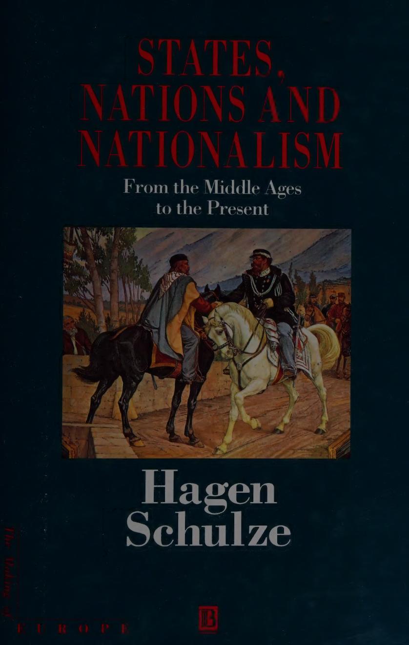 States, Nations and Nationalism - From Middle Ages to Present by Hagen Schulze