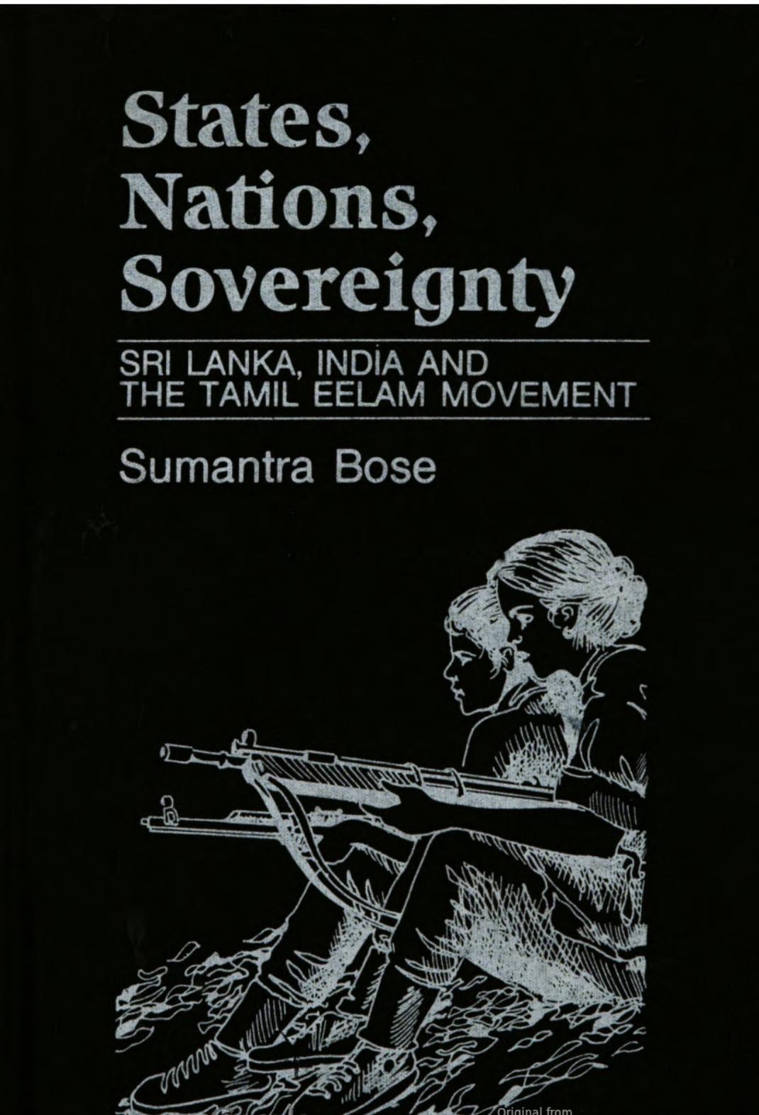 States, nations, sovereignty : Sri Lanka, India, and the Tamil Eelam Movement by Sumantra Bose