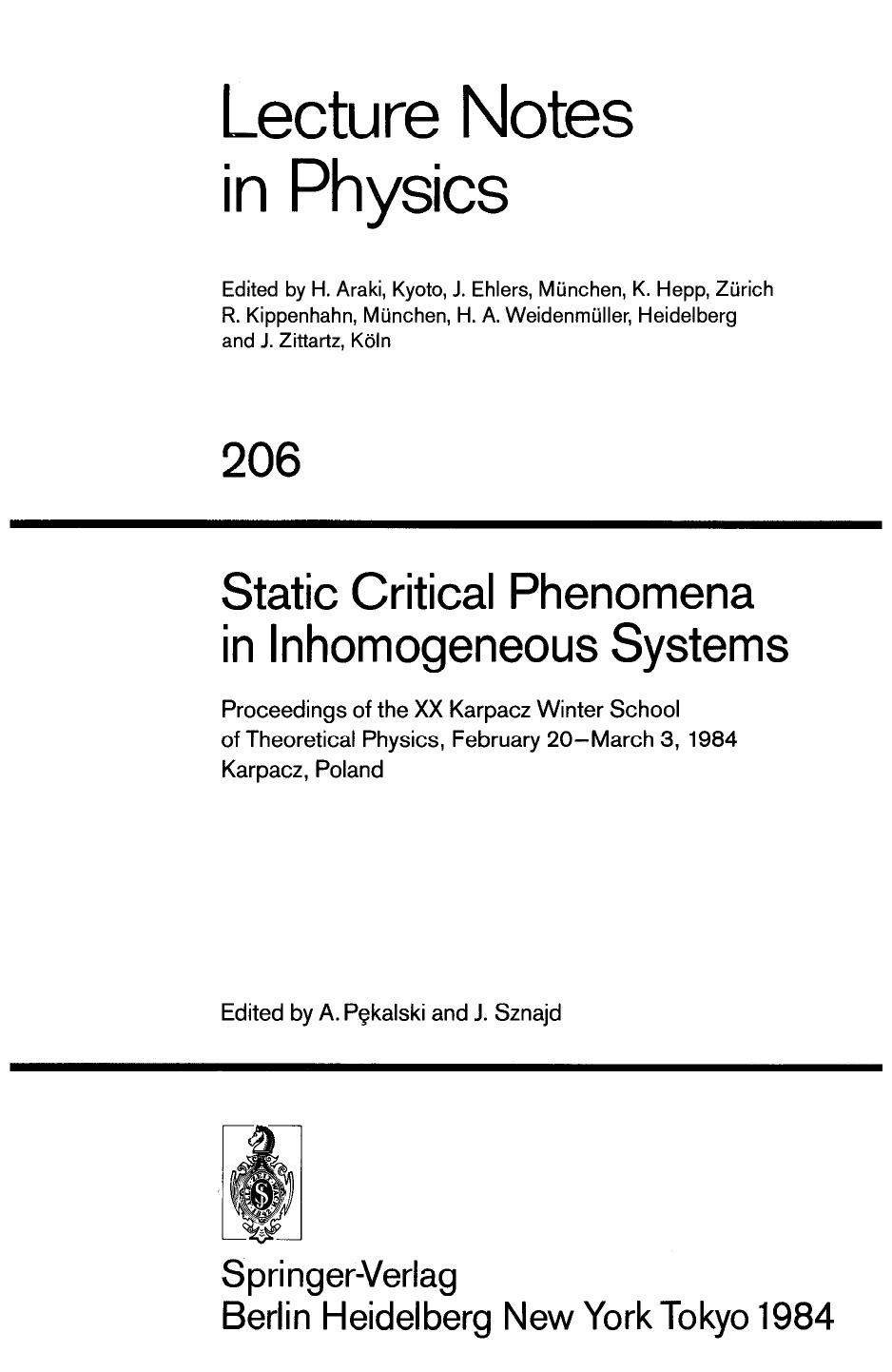 Static Critical Phenomena in Inhomogeneous Systems: Proceedings of the XX Karpacz Winter School of Theoretical Physics, February 20âMarch 3, 1984 Karpacz, Poland by Michel Droz (auth.) A. Pękalski J. Sznajd (eds.)