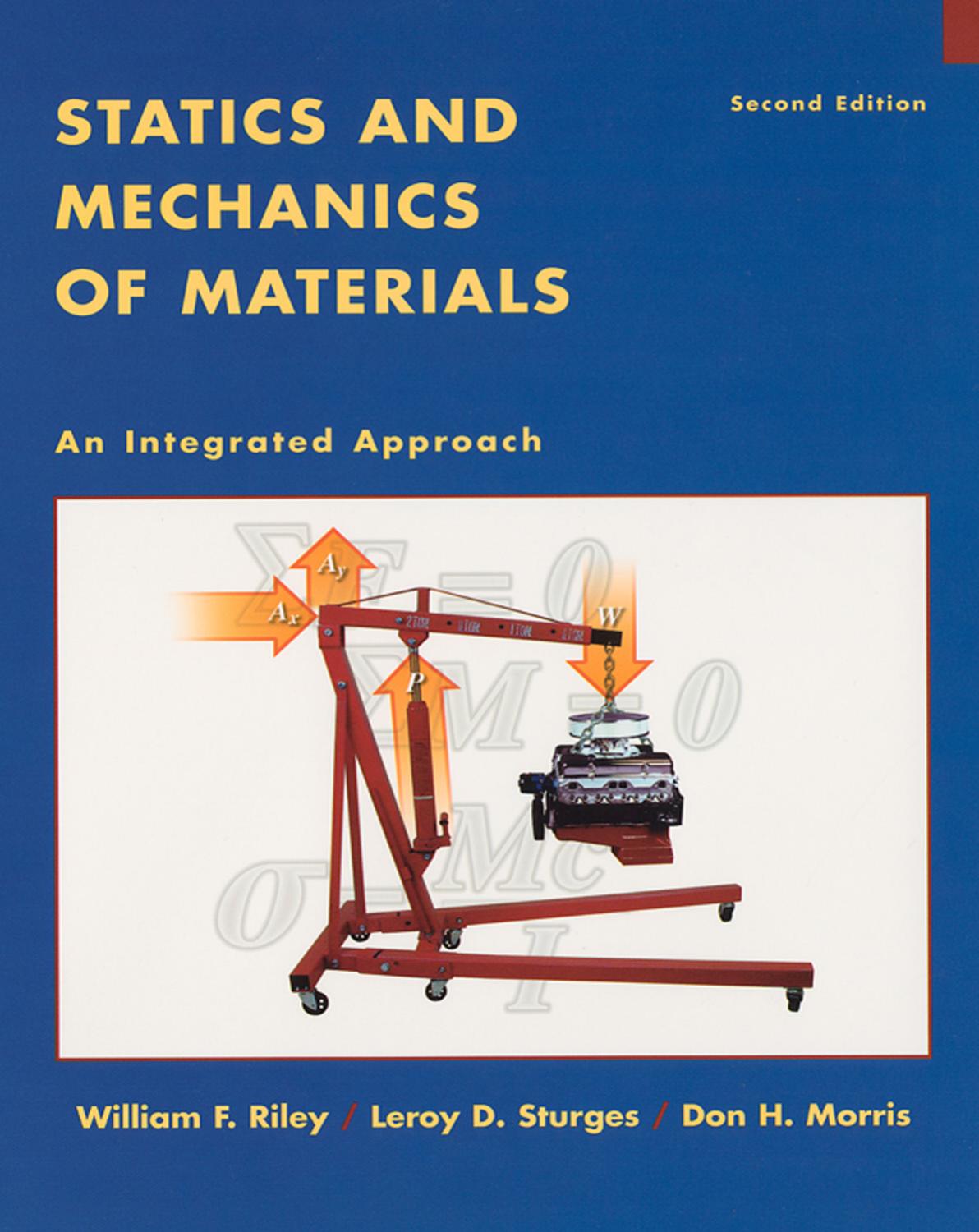 Statics and mechanics of materials: an integrated approach by Riley William Franklin;Sturges Leroy D.;Morris Don H