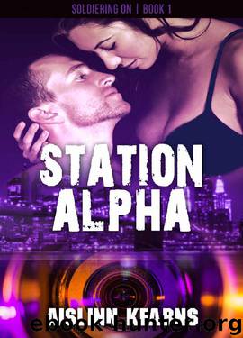 Station Alpha: (Soldiering On #1) by Aislinn Kearns