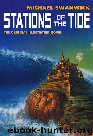 Stations Of The Tide: The Original Illustrated Serial Novel (Jerry eBooks) by Michael Swanwick