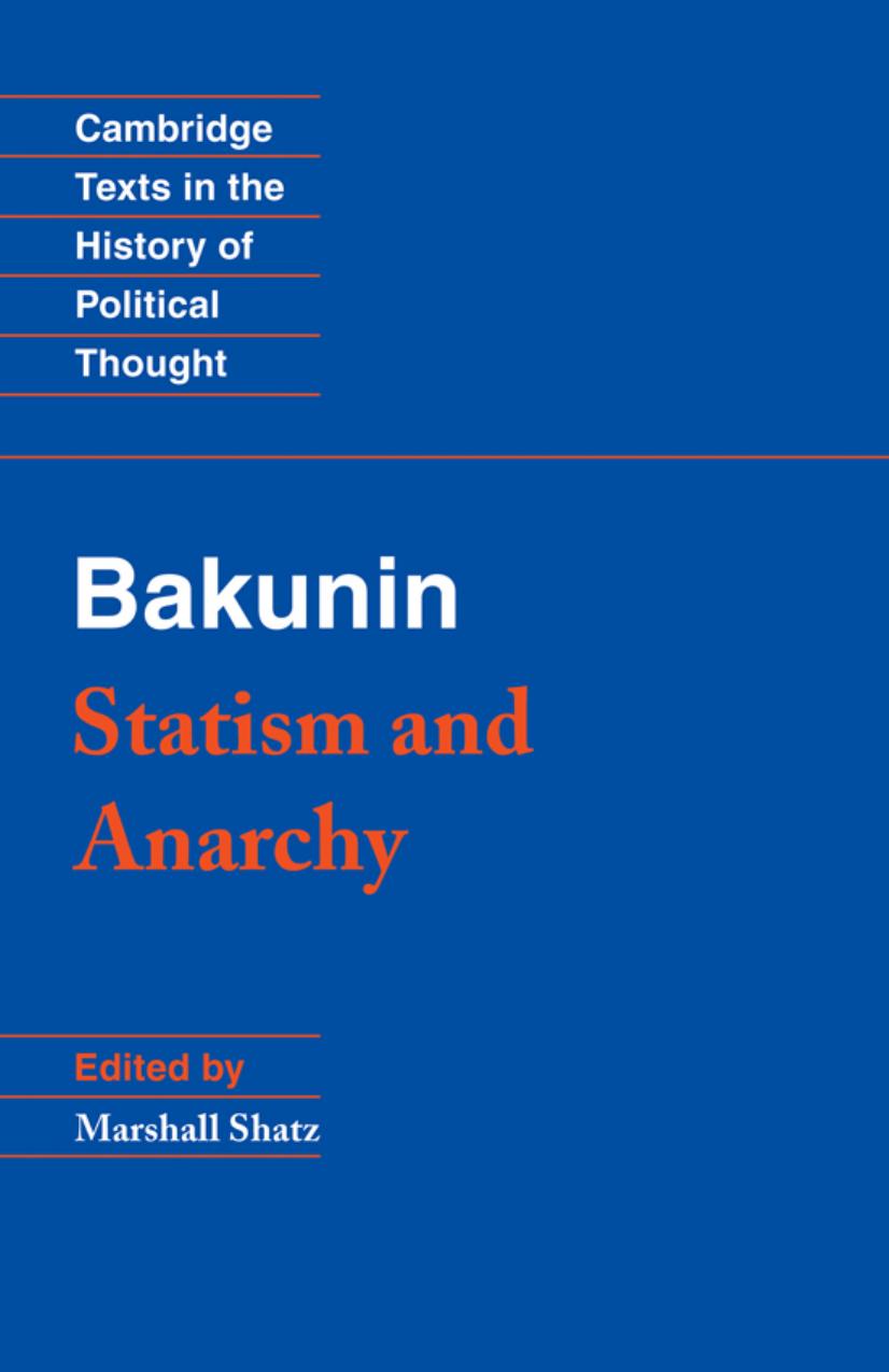 Statism and Anarchy (Cambridge Texts in the History of Political Thought) by Mikhail Bakunin edited and translated by Marshall S. Shatz