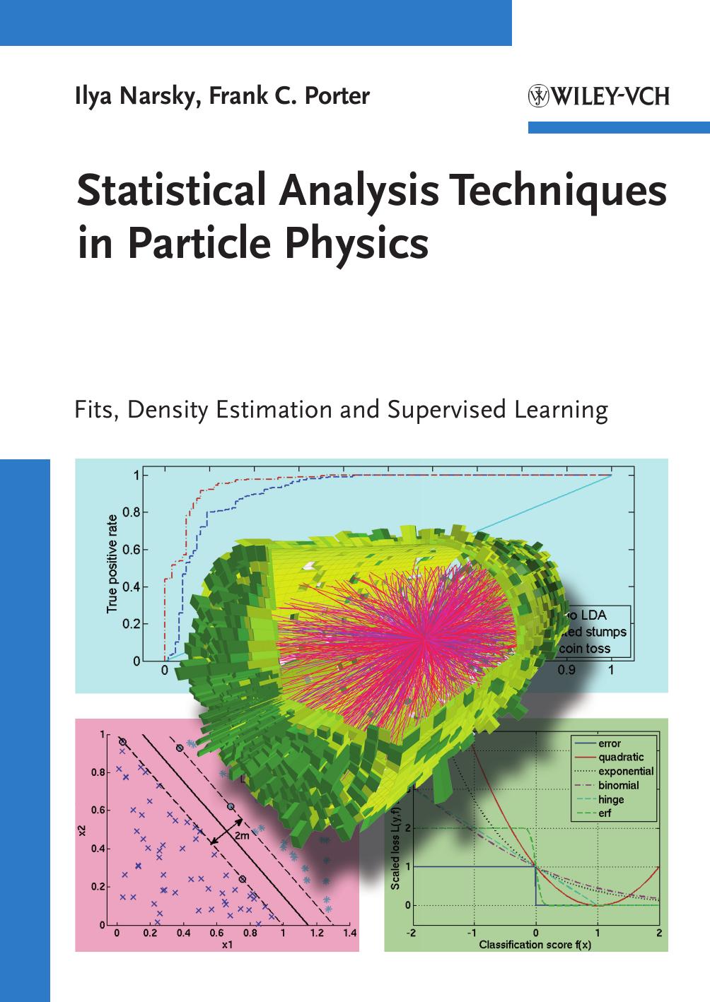 Statistical Analysis Techniques in Particle Physics: Fits, Density Estimation and Supervised Learning by Unknow