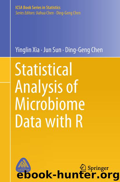 Statistical Analysis of Microbiome Data with R by Yinglin Xia & Jun Sun & Ding-Geng Chen
