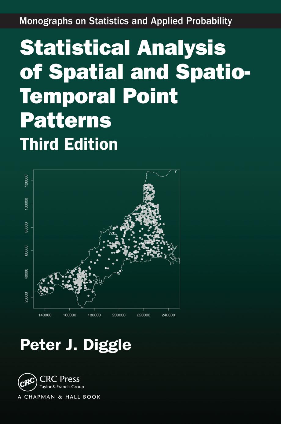 Statistical Analysis of Spatial and Spatio-Temporal Point Patterns, Third Edition by Peter J. Diggle