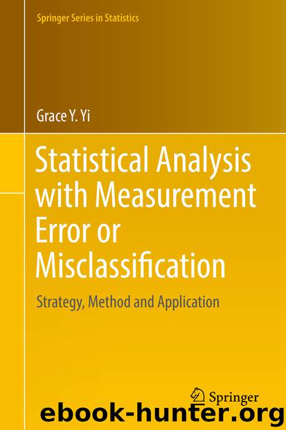 Statistical Analysis with Measurement Error or Misclassification by Grace Y. Yi