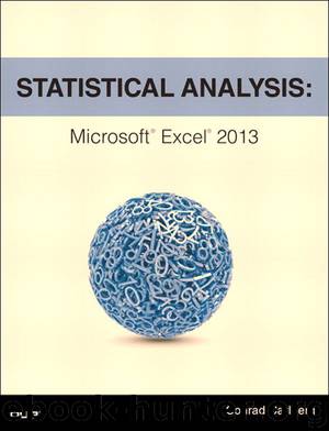 Statistical Analysis: Microsoft Excel 2013 by Conrad Carlberg