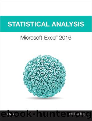 Statistical Analysis: Microsoft Excel 2016 (Byron Wells' Library) by Conrad Carlberg